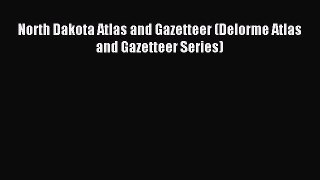 Read North Dakota Atlas and Gazetteer (Delorme Atlas and Gazetteer Series) Ebook Free