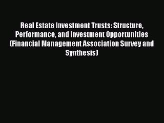 [PDF] Real Estate Investment Trusts: Structure Performance and Investment Opportunities (Financial