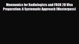 PDF Mnemonics for Radiologists and FRCR 2B Viva Preparation: A Systematic Approach (Masterpass)