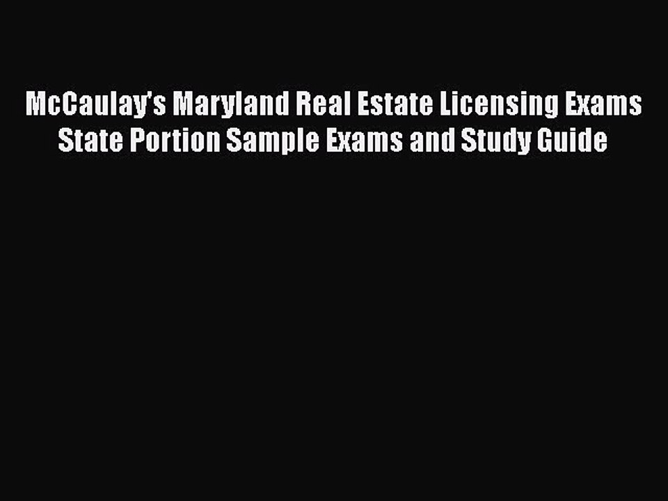 [PDF] McCaulay's Maryland Real Estate Licensing Exams State Portion Sample Exams and Study