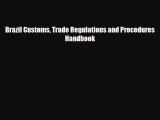 [PDF] Brazil Customs Trade Regulations and Procedures Handbook Download Online
