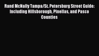 Read Rand McNally Tampa/St. Petersburg Street Guide: Including Hillsborough Pinellas and Pasco