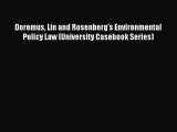 Read Doremus Lin and Rosenberg's Environmental Policy Law (University Casebook Series) PDF