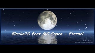 Blacko2s feat MC Supra   Eternel