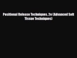 PDF Positional Release Techniques 2e (Advanced Soft Tissue Techniques) Ebook