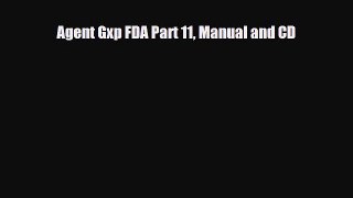 [PDF] Agent Gxp FDA Part 11 Manual and CD Read Full Ebook