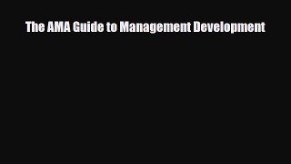 [PDF] The AMA Guide to Management Development Download Online