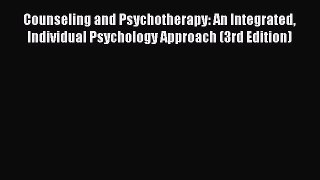 [PDF] Counseling and Psychotherapy: An Integrated Individual Psychology Approach (3rd Edition)