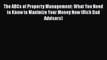 [PDF] The ABCs of Property Management: What You Need to Know to Maximize Your Money Now (Rich