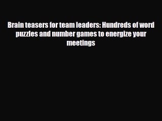 [PDF] Brain teasers for team leaders: Hundreds of word puzzles and number games to energize