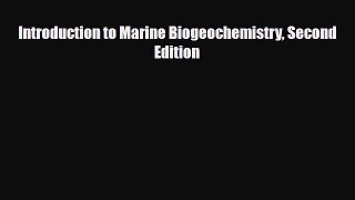 Download Introduction to Marine Biogeochemistry Second Edition [Download] Online