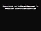 [PDF] Mesenchymal Stem Cell Derived Exosomes: The Potential for Translational Nanomedicine