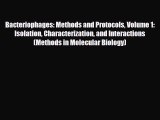 [PDF] Bacteriophages: Methods and Protocols Volume 1: Isolation Characterization and Interactions
