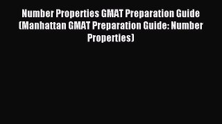 Read Number Properties GMAT Preparation Guide (Manhattan GMAT Preparation Guide: Number Properties)