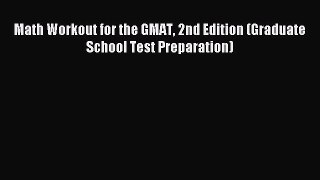 Read Math Workout for the GMAT 2nd Edition (Graduate School Test Preparation) Ebook Free