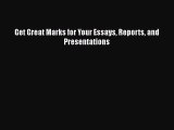 [PDF] Get Great Marks for Your Essays Reports and Presentations Read Online