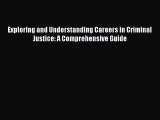 Read Exploring and Understanding Careers in Criminal Justice: A Comprehensive Guide Ebook Free