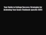 Read Your Guide to College Success: Strategies for Achieving Your Goals (Textbook-specific