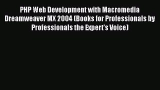 Read PHP Web Development with Macromedia Dreamweaver MX 2004 (Books for Professionals by Professionals