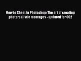 Read How to Cheat in Photoshop: The art of creating photorealistic montages - updated for CS2