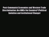 [PDF] Post-Communist Economies and Western Trade Discrimination: Are NMEs Our Enemies? (Political