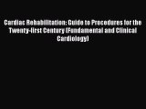 [Download] Cardiac Rehabilitation: Guide to Procedures for the Twenty-first Century (Fundamental