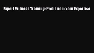 Download Expert Witness Training: Profit from Your Expertise PDF Free