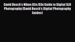 Read David Busch's Nikon D3s/D3x Guide to Digital SLR Photography (David Busch's Digital Photography