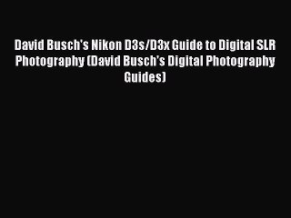 Read David Busch's Nikon D3s/D3x Guide to Digital SLR Photography (David Busch's Digital Photography