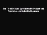 PDF The T'Ai-Chi Ch'Uan Experience: Reflections and Perceptions on Body-Mind Harmony Ebook