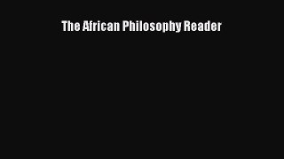 Download The African Philosophy Reader PDF Online