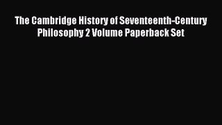 Read The Cambridge History of Seventeenth-Century Philosophy 2 Volume Paperback Set Ebook Free