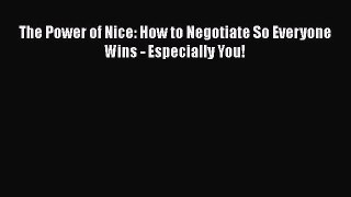 Download The Power of Nice: How to Negotiate So Everyone Wins - Especially You! PDF Online