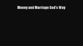 Read Money and Marriage God's Way Ebook Online