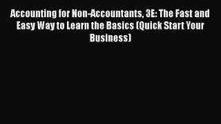 Read Accounting for Non-Accountants 3E: The Fast and Easy Way to Learn the Basics (Quick Start