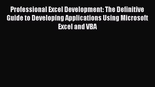 Read Professional Excel Development: The Definitive Guide to Developing Applications Using