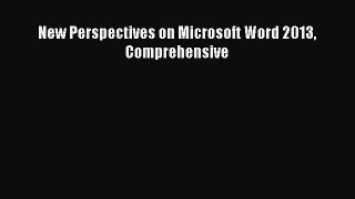 Download New Perspectives on Microsoft Word 2013 Comprehensive Ebook Online