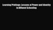 [PDF] Learning Privilege: Lessons of Power and Identity in Affluent Schooling [Download] Full