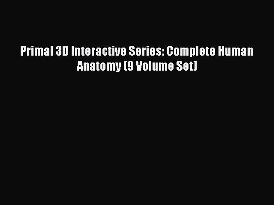 Download Primal 3D Interactive Series: Complete Human Anatomy (9 Volume Set) [Download] Online