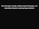 [PDF] The Principal's Guide to Afterschool Programs K-8: Extending Student Learning Opportunities