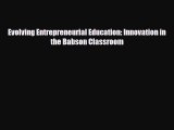 [PDF] Evolving Entrepreneurial Education: Innovation in the Babson Classroom Read Online