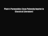 Read Plato's Parmenides (Joan Palevsky Imprint in Classical Literature) Ebook Free