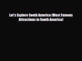 PDF Let's Explore South America (Most Famous Attractions in South America) Ebook