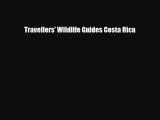 Download Travellers' Wildlife Guides Costa Rica PDF Book Free