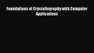 [PDF] Foundations of Crystallography with Computer Applications Download Online