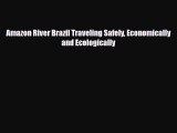 Download Amazon River Brazil Traveling Safely Economically and Ecologically PDF Book Free