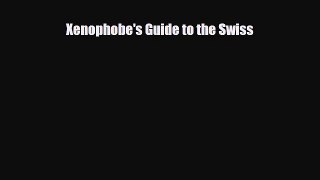 Download Xenophobe's Guide to the Swiss Free Books