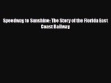 [PDF] Speedway to Sunshine: The Story of the Florida East Coast Railway Read Full Ebook