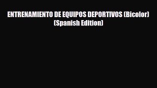 Download ENTRENAMIENTO DE EQUIPOS DEPORTIVOS (Bicolor) (Spanish Edition) [Read] Full Ebook