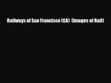 [PDF] Railways of San Francisco (CA)  (Images of Rail) Read Online